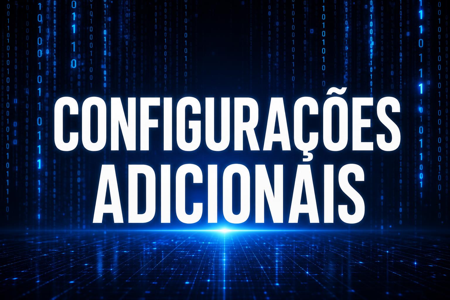 Configurações Adicionais