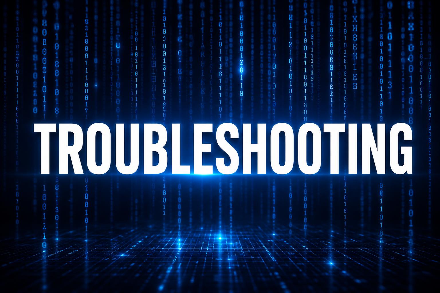 Troubleshooting